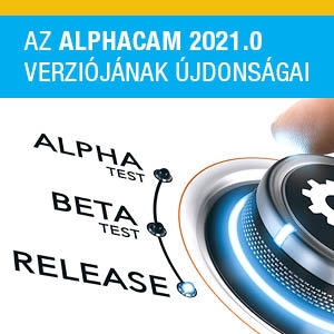 ALPHACAM 2021.0 integrációi segítik az Okos gyár filozófia megvalósulását